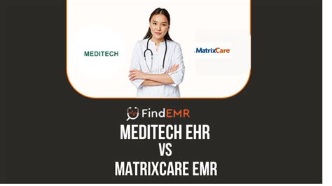 A Comprehensive Comparison Meditech Ehr Software Vs Matrixcare Emr