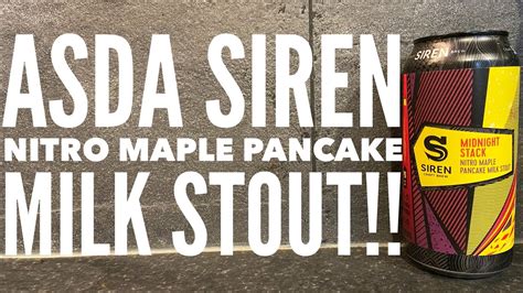 Asda Siren Midnight Stack Nitro Maple Pancake Milk Stout By Siren Craft