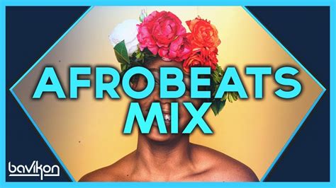 Afrobeats Mix 2018 2 The Best Of Afrobeats And Dancehall 2018 By