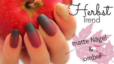 Matte Ombré Nails Easy Diy Herbst Trend I Lcn L Nageldesign I