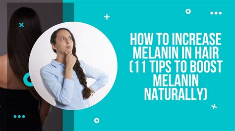 How To Increase Melanin In Hair Tips To Boost Melanin Naturally