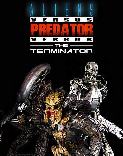 Aliens Vs Predator Vs Terminator Alien Vs Predator Alien Vs Predator