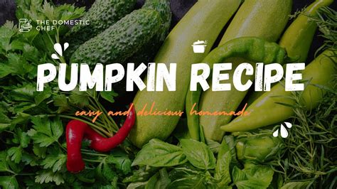 Easy And Delicious Homemade Pumpkin Vegetable Recipe Youtube