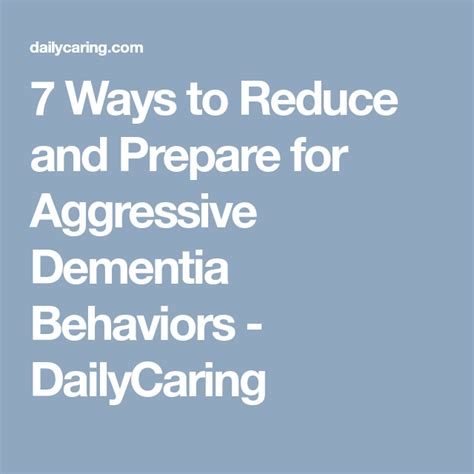 7 Ways To Reduce And Prepare For Aggressive Dementia Behaviors