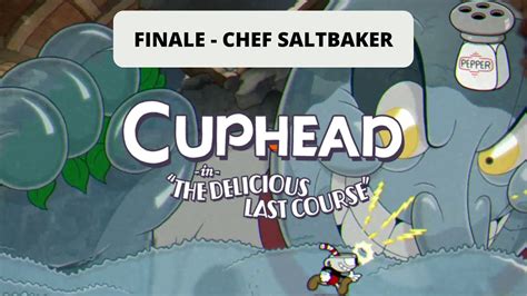 Cuphead The Delicious Last Course Dlc Chef Saltbaker Finale Xbox Series X Youtube