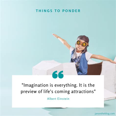 Things To Ponder Imagination Is Everything Jan On The Blog