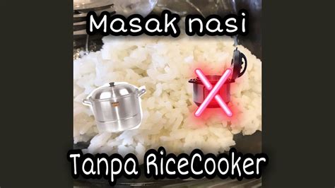 Keluarkan air dari jag tapi jangan buang dan ketepikan beras yang telah terpisah dari airnya. Masak nasi Tanpa RiceCooker ala anak kos (pake DANDANG ...