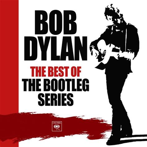 The Best Of The Bootleg Series Bob Dylan Qobuz