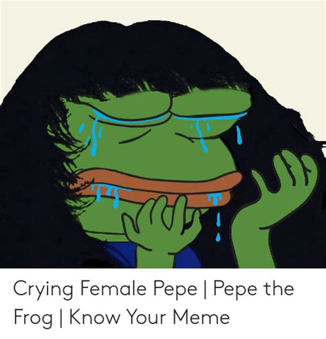 Crying Female Pepe Pepe The Frog Know Your Meme Crying Meme On Meme