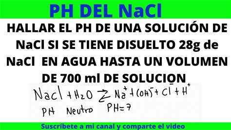 PH DE CLORURO DE SODIO NaCl se disolvió 25 g de NaCl hasta completar