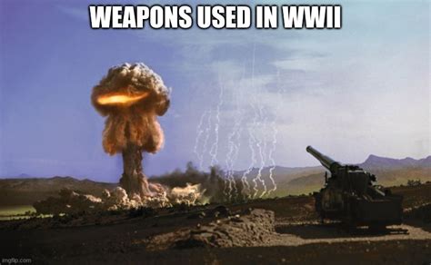 Atomic Artillery Memes Imgflip