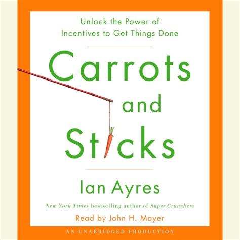 Carrots And Sticks By Ian Ayres Penguin Random House Audio