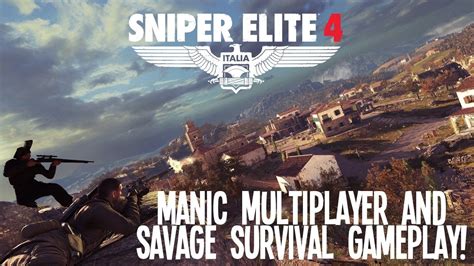Sniper Elite 4 Gameplay Manic Multiplayer And Savage Survival Youtube
