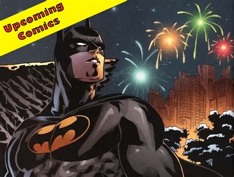 Upcoming Comics July 6 2021 Batman News