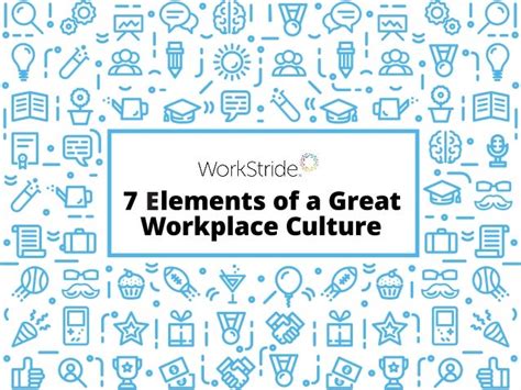 7 Elements Of A Great Workplace Culture