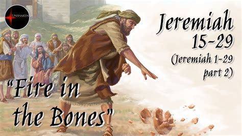 Come Follow Me Jeremiah 1 29 Part 2 Chp 15 29 Fire In The Bones