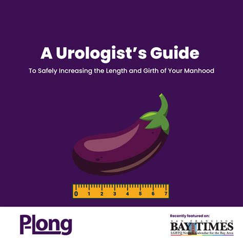 A Urologists Guide To Safely Increasing The Length And Girth Of Your Manhood P Long