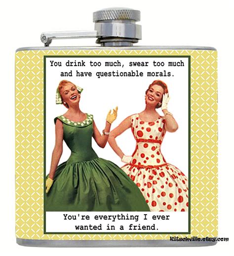 Funny Best Friend T 6oz Flask You Drink Too Much You Etsy
