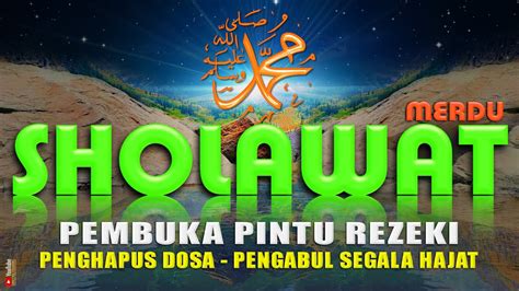 Sholawat Pembuka Rezeki Sholawat Nabi Shallallahu Alaihi Wasallam