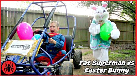 Fat Superman Vs Easter Bunny Giant Surprise Egg Go Kart Chase Superhero