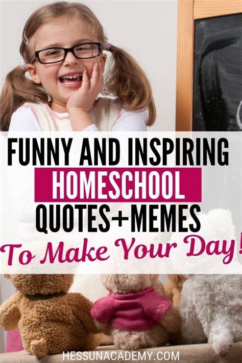 I am not saying home schooling is for everyone. Funny Homeschool Quotes and Funny Homeschool Memes ...