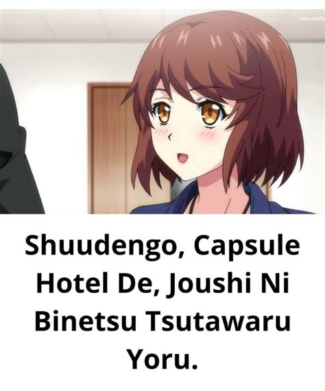 Shuudengo Capsule Hotel De Joushi Ni Binetsu Tsutawaru Yoru Ifunny