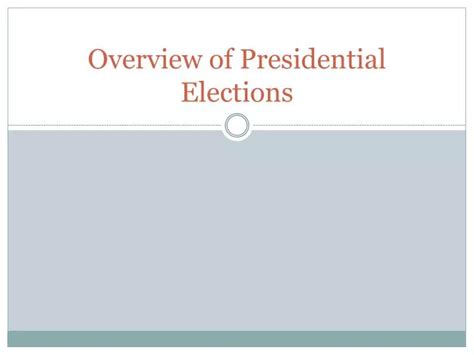 Ppt Overview Of Presidential Elections Powerpoint Presentation Free