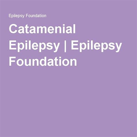 Catamenial Epilepsy Epilepsy Epilepsy Foundation Temporal Lobe Epilepsy