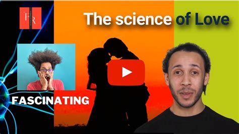 fascinating the science of love youtube