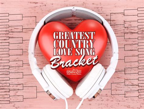 Greatest Country Love Song Bracket - 92.5 XTU