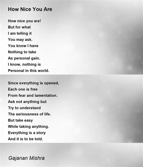 How Nice You Are Poem By Gajanan Mishra Poem Hunter