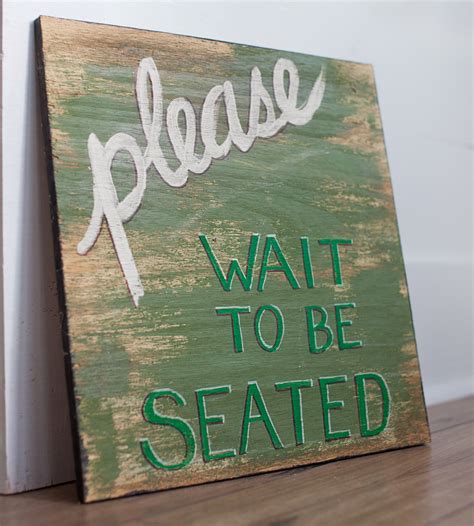 Please Wait To Be Seated Sign Marilyn Heard Alabama The Lettered