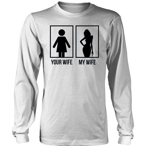 your wife my wife tshirt funny saying men s tee long sleeve tshirt men mens tees your wife