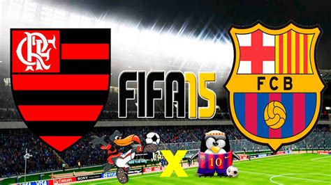 Clube de regatas do flamengo. FIFA 15 - Flamengo x Barcelona - PEDIDO#2 - MELHORES MOMENTOS - YouTube