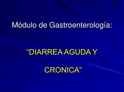 Ppt M Dulo De Gastroenterolog A Diarrea Aguda Y Cronica Powerpoint The Best Porn Website
