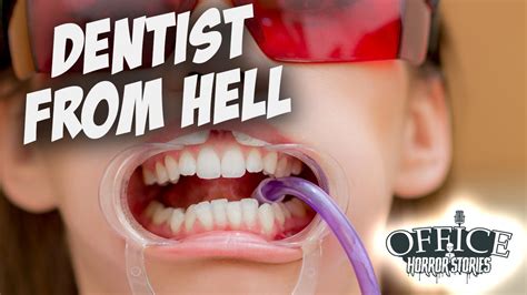 Dentist From Hell Office Horror Stories Youtube