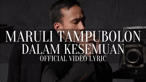Lagu ini merupakan soundtrack dari film habibie ainun 3. Lirik Lagu Maruli Tampubolon - Dalam Kesemuan [+Music ...
