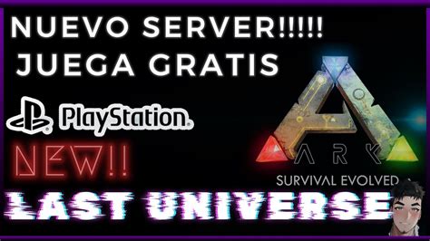 Nuevo Servidor Ark Tr Iler Last Universe Servidor Ps Youtube