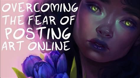 Overcoming The Fear Of Posting Art Online Online Art Art Fear