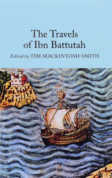 The Travels Of Ibn Battutah Tim Mackintosh Smith книга Storebg
