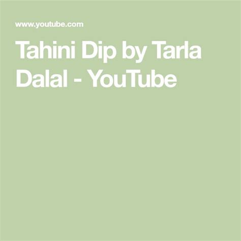 Tahini Dip By Tarla Dalal Youtube Tahini Dip Tahini Dips