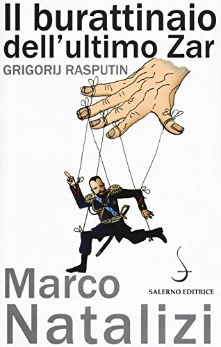 Il Burattinaio Dellultimo Zar Grigorij Rasputin Marco Natalizi