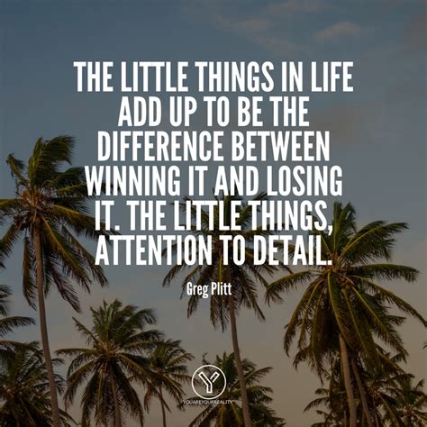 The Little Things In Life Add Up To Be The Difference Between Winning