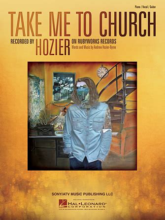 I'll worship like a dog at the shrine of your lies. Take Me To Church | Sheet Music Direct