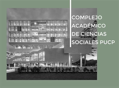 Complejo AcadÉmico De Ciencias Sociales Pucp By Angela Espirilla Issuu