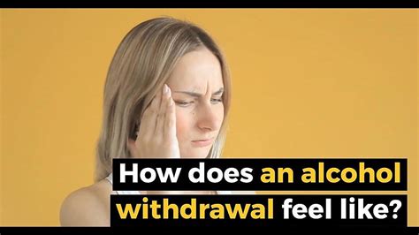 How Does An Alcohol Withdrawal Feel Like Youtube