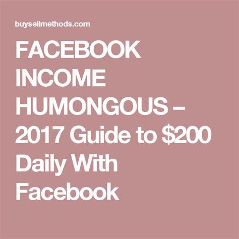 Facebook Income Humongous 2017 Guide To 200 Daily With Facebook