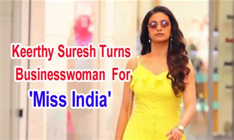 Trailer Talk Keerthy Suresh Turns Businesswoman For Miss India 8217