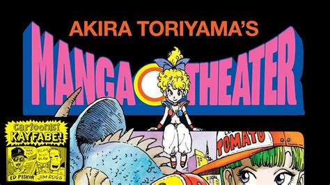 Akira Toriyama S Manga Theater Enjoy The Dragon Ball Creator S More