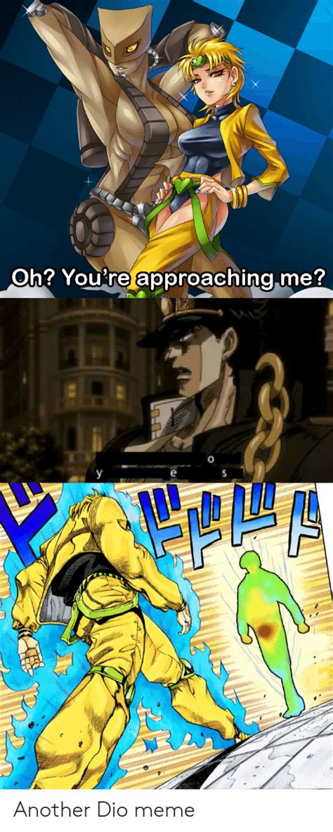 Dio Oh Youre Approaching Me Meme
